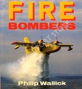 Fire Bombers  by WALLICK, Philip 